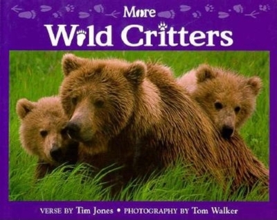 More Wild Critters - Jones, Tim, and Walker, Tom (Photographer)