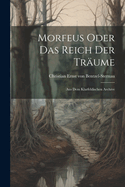 Morfeus Oder Das Reich Der Tr?ume: Aus Dem Klarfeldischen Archive