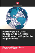 Morfologia do Canal Radicular do 1? Molar Mandibular na Popula??o Paquistanesa