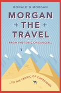 Morgan the Travel: From the Topic of Cancer to the Tropic of Capricorn