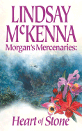 Morgan's Mercenaries: Heart of Stone - McKenna, Lindsay