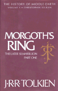Morgoth's Ring: The Later Silmarillion, Part One: The Legends of Aman - Tolkien, J R R, and Tolkien, Christopher (Editor)