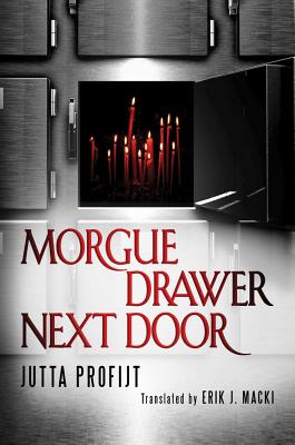 Morgue Drawer Next Door - Profijt, Jutta, and Macki, Erik J (Translated by)