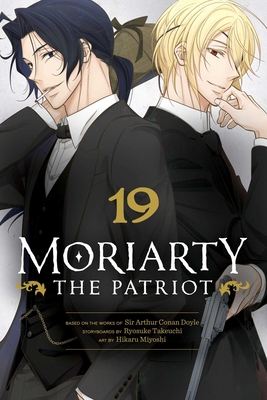 Moriarty the Patriot, Vol. 19 - Takeuchi, Ryosuke, and Doyle, Arthur Conan, Sir (From an idea by)