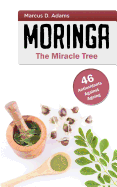 Moringa - The Miracle Tree: 46 Antioxidants Against Ageing
