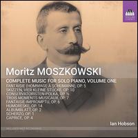 Moritz Moszkowski: Complete Music for Solo Piano, Vol. 1 - Ian Hobson (piano)
