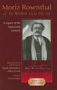 Moriz Rosenthal in Word and Music: A Legacy of the Nineteenth Century