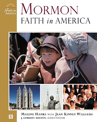 Mormon Faith in America - Hanks, Maxine, and Melton, J Gordon (Editor)