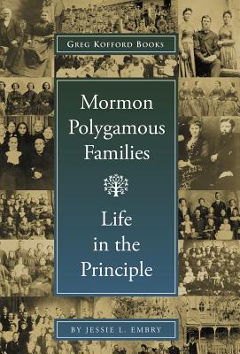 Mormon Polygamous Families: Life in the Principle - Embry, Jessie L