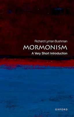 Mormonism: A Very Short Introduction - Bushman, Richard Lyman