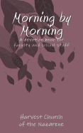 Morning by Morning: A Devotion Book Written by Harvest Church for the Faculty and Staff at Carolyn Lewis Elementary