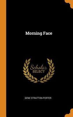 Morning Face - Stratton-Porter, Gene