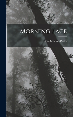 Morning Face - Stratton-Porter, Gene