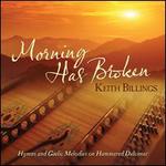 Morning Has Broken: Hymns and Gaelic Melodies on Hammered Dulcimer