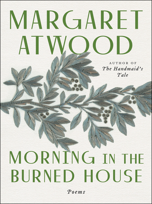 Morning in the Burned House: Poems - Atwood, Margaret