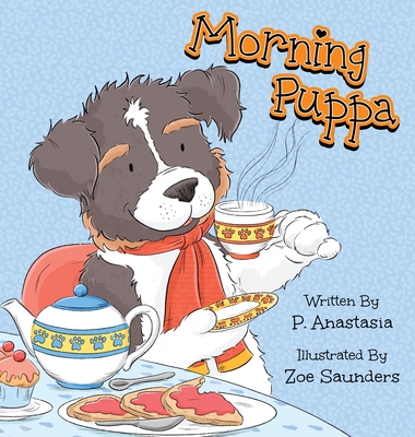 Morning Puppa - Anastasia, P