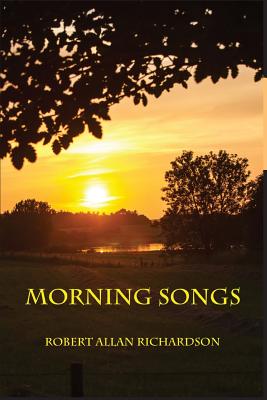 Morning Songs - Richardson, Robert Allan