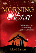 Morning Star Satb: Celebrating the Everlasting Light of Christmas