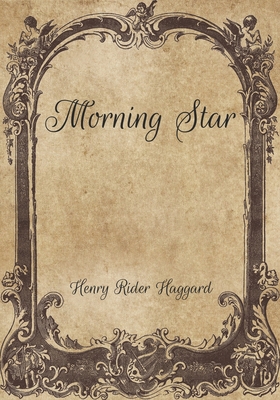 Morning Star - Haggard, H Rider, Sir