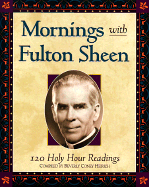 Mornings with Fulton Sheen: 120 Holy Hour Readings