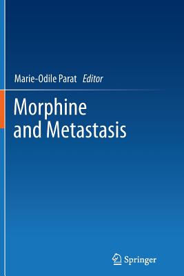 Morphine and Metastasis - Parat, Marie-Odile (Editor)