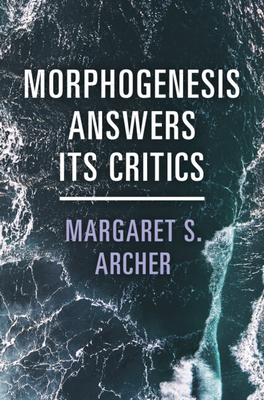 Morphogenesis Answers Its Critics - Archer, Margaret S