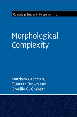 Morphological Complexity - Baerman, Matthew, and Brown, Dunstan, and Corbett, Greville G.