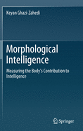 Morphological Intelligence: Measuring the Body's Contribution to Intelligence