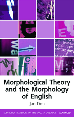 Morphological Theory and the Morphology of English - Don, Jan