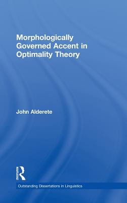 Morphologically Governed Accent in Optimality Theory - Alderete, John D
