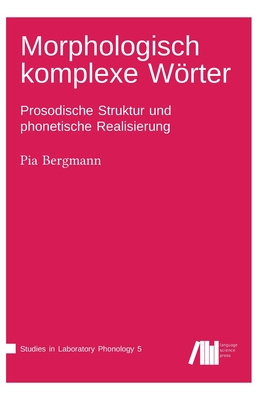 Morphologisch Komplexe Wrter - Bergmann, Pia