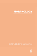 Morphology: Critical Concepts in Linguistics