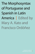 Morphosyntax of Portuguese and Spanish in Latin America