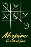 Morpion Carnet de Jeux: Carnet de jeux Morpion, Tic Tac Toe, OXO pour Enfants, Famille et Adultes