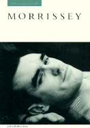 Morrissey: In His Own Words - Robertson, John, and Morrissey