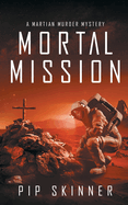 Mortal Mission: A Martian Murder Mystery