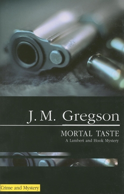 Mortal Taste - Gregson, J M