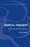 Mortal Thought: Hlderlin and Philosophy