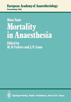 Mortality in Anaesthesia - Vickers, M D (Editor), and Lunn, J N (Editor)