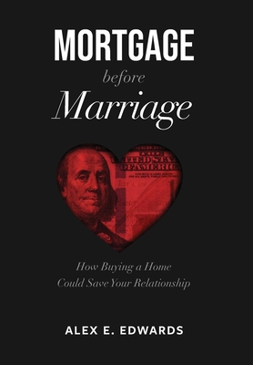 Mortgage Before Marriage - Edwards, Alex E