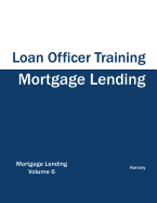 Mortgage Lending - Loan Officer Training