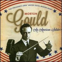Morton Gould: An American Salute - United States Marine Band; Michael J. Colburn (conductor)