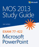 Mos 2013 Study Guide for Microsoft PowerPoint