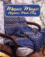 Mosaic Magic: Afghans Made Easy - Chin, Lily