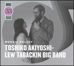 Mosaic Select: Toshiko Akiyoshi-Lew Tabackin Big Band