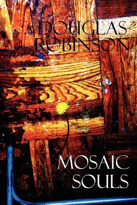 Mosaic Souls - Robinson, Douglas, Professor