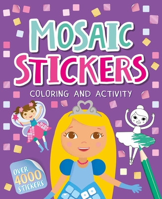 Mosaic Stickers Coloring and Activity: With Over 4000 Stickers - Igloobooks
