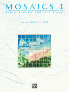Mosaics, Vol 1: New Age Music for Easy Piano