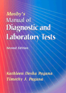 Mosby's Manual of Diagnostic and Laboratory Tests - Pagana, Kathleen Deska, PhD, RN, and Pagana, Timothy J, MD, Facs