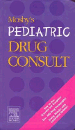 Mosby's Pediatric Drug Consult